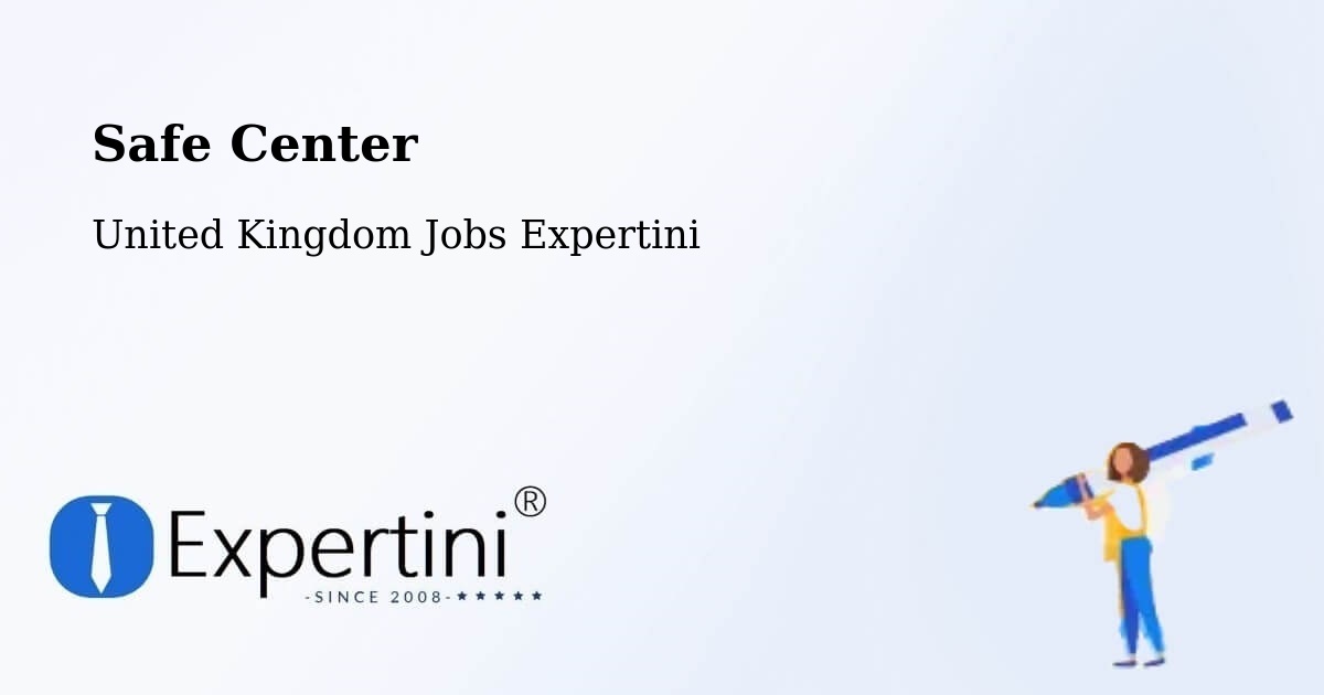 Safe Center - United Kingdom Jobs Expertini